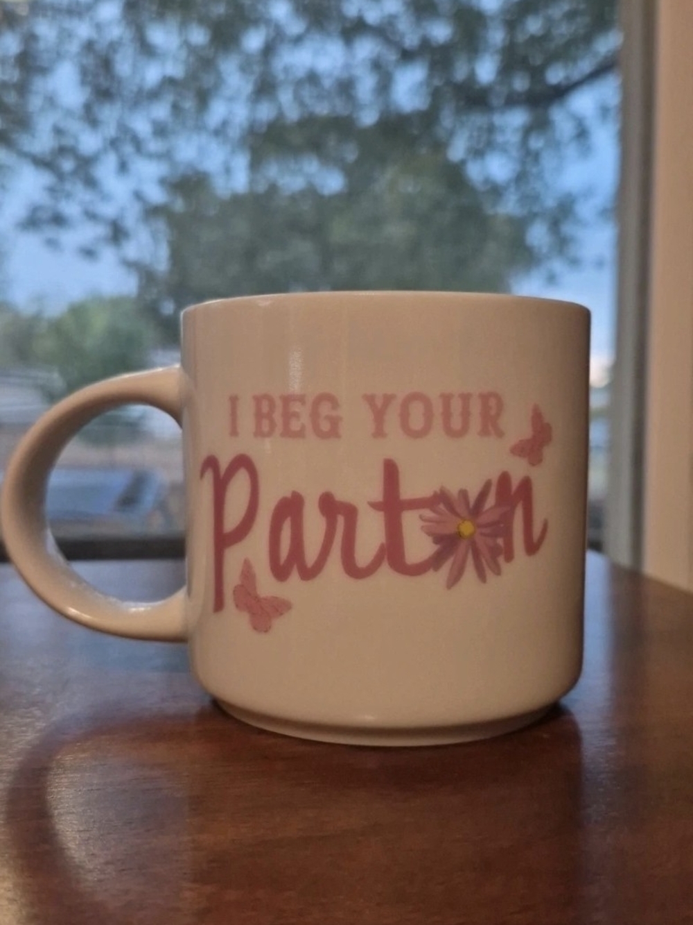 I Beg Your Parton Pink Floral Ceramic Coffee Mug By Dolly